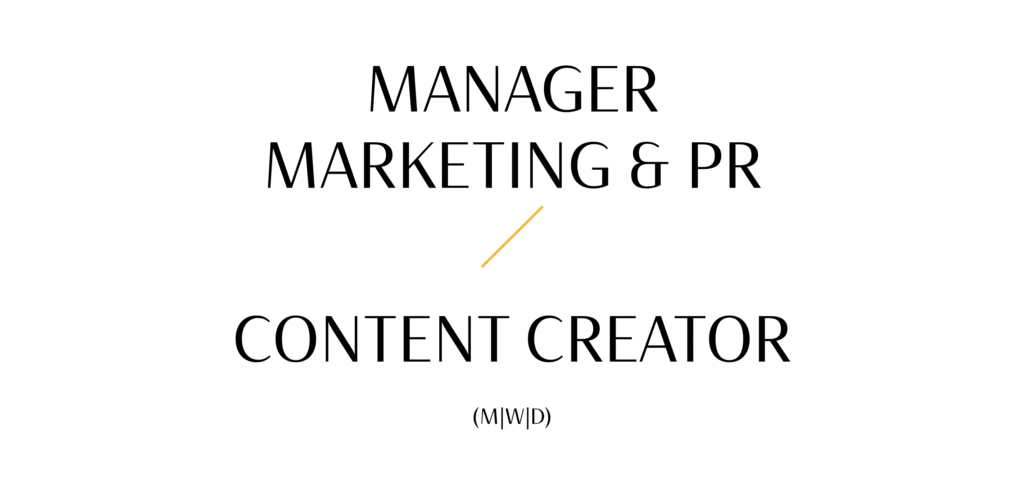 MANAGER MARKETING & PR – CONTENT CREATOR (m|w|d)